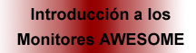 Introducci&oacute;n a los Monitores AWESOME